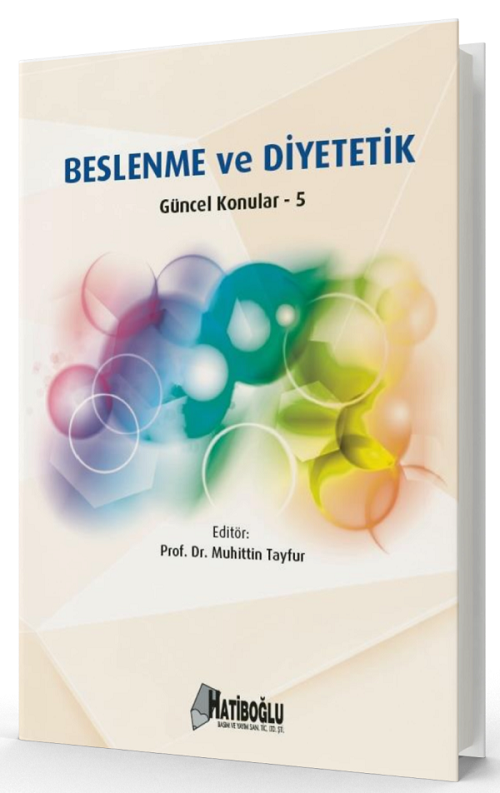 Hatiboğlu Beslenme ve Diyetetik, Güncel Konular 5 - Muhittin Tayfur Hatiboğlu Yayıncılık