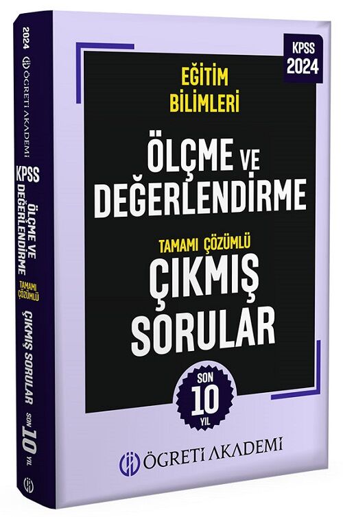 Öğreti 2024 KPSS Eğitim Bilimleri Ölçme ve Değerlendirme Çıkmış Sorular Son 10 Yıl Çözümlü Öğreti Akademi