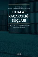 Seçkin İthalat Kaçakçılığı Suçları - Candide Şentürk Akaner Seçkin Yayınları