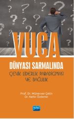 Nobel VUCA Dünyası Sarmalında Çevik Liderlik Paradigması ve Bağlılık - Münevver Çetin Nobel Akademi Yayınları