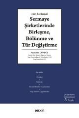 Seçkin Tüm Yönleriyle Sermaye Şirketlerinde Birleşme, Bölünme ve Tür Değiştirme 3. Baskı - Necmettin Gündüz Seçkin Yayınları