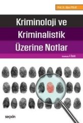 Seçkin Kriminoloji ve Kriminalastik Üzerine Notlar - Oğuz Polat Seçkin Yayınları