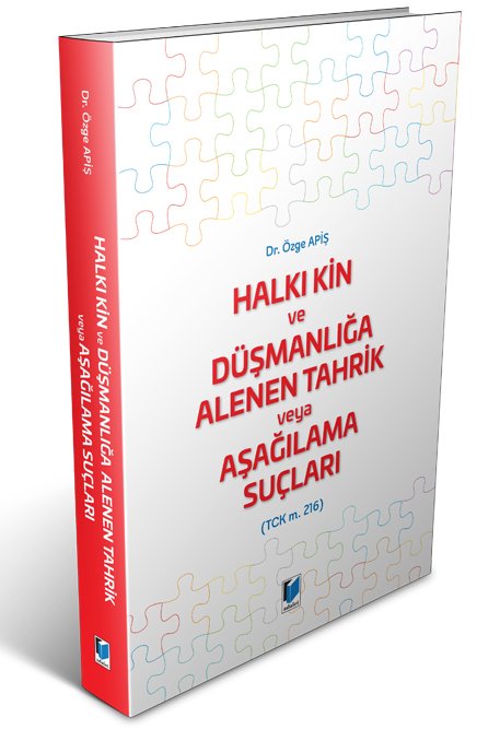 Adalet Halkı Kin ve Düşmanlığa Alenen Tahrik veya Aşağılama Suçları - Özge Apiş Adalet Yayınevi