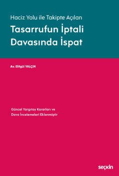 Seçkin Tasarrufun İptali Davasında İspat - Elifgül Yalçın Seçkin Yayınları