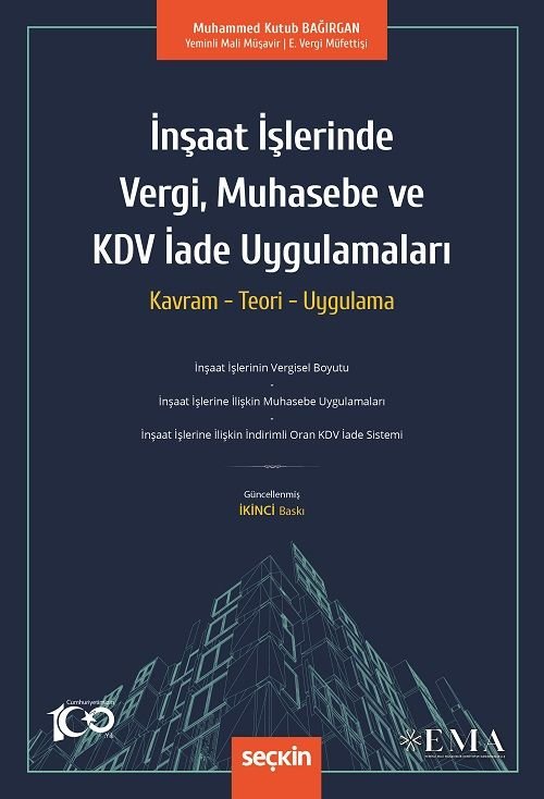 Seçkin İnşaat İşlerinde Vergi, Muhasebe ve KDV İade Uygulamaları 2. Baskı - Muhammed Kutub Bağırgan Seçkin Yayınları