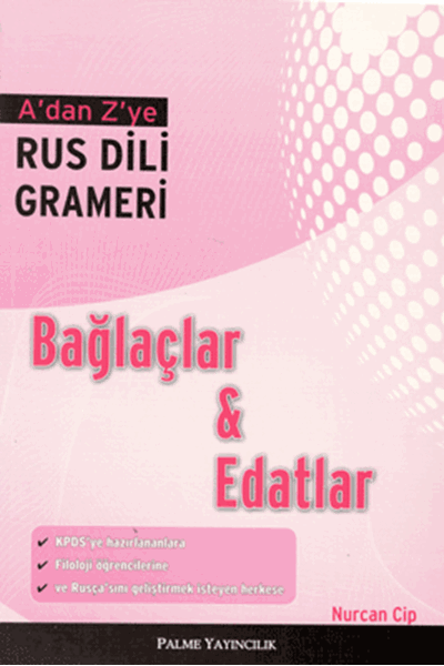 Palme A dan Z ye Rus Dili Grameri, Bağlaçlar ve Edatlar - Nurcan Cip Palme Akademik Yayınları