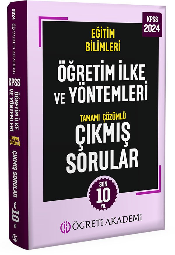 Öğreti 2024 KPSS Eğitim Bilimleri Öğretim İlke ve Yöntemleri Çıkmış Sorular Son 10 Yıl Çözümlü Öğreti Akademi