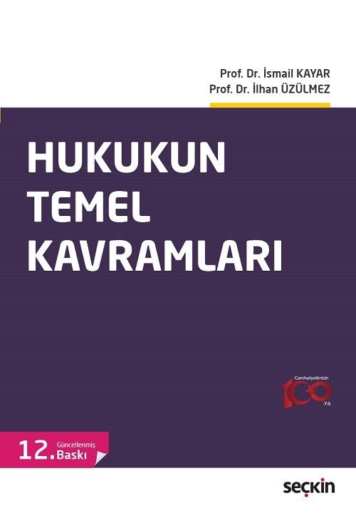 Seçkin Hukukun Temel Kavramları 12. Baskı - İlhan Üzülmez, İsmail Kayar Seçkin Yayınları