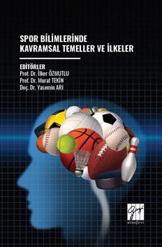 Gazi Kitabevi Spor Bilimlerinde Kavramsal Temeller ve İlkeler - İlker Özmutlu Gazi Kitabevi