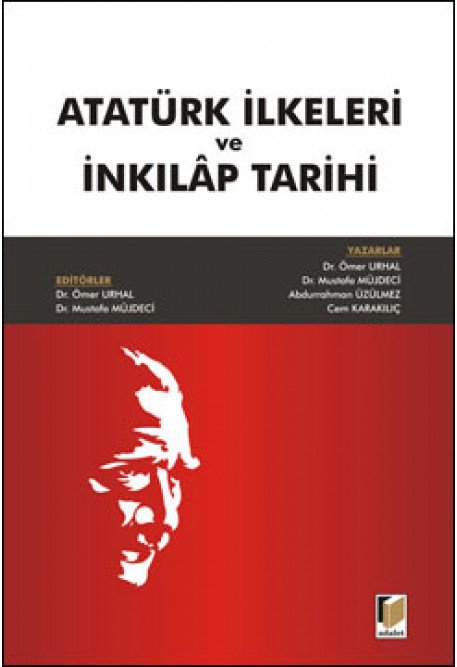 Adalet Atatürk İlkeleri ve İnkılap Tarihi - Ömer Urhal, Mustafa Müjdeci Adalet Yayınevi