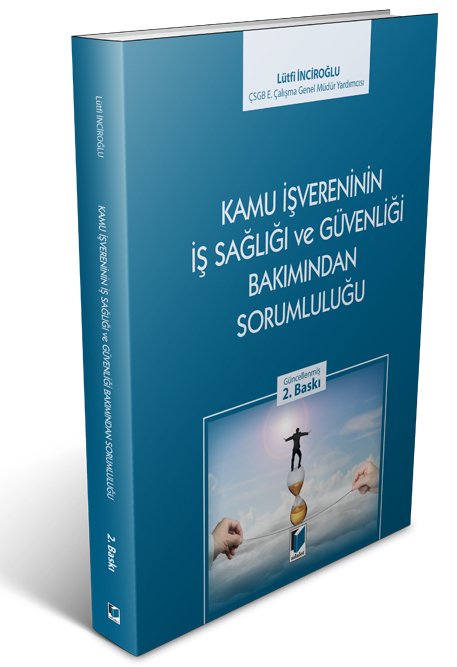 Adalet Kamu İşvereninin İş Sağlığı ve Güvenliği Bakımından Sorumluluğu - Lütfi Inciroğlu Adalet Yayınevi