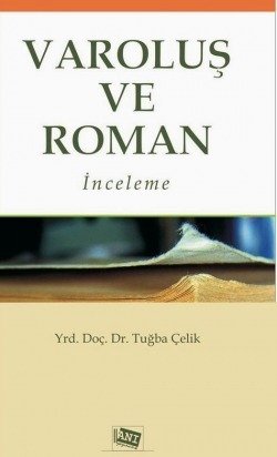 Anı Yayıncılık Varoluş ve Roman - Tuğba Çelik Anı Yayıncılık