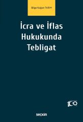 Seçkin İcra ve İflas Hukukunda Tebligat - Bilge Kağan Tarım Seçkin Yayınları