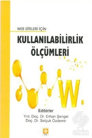 Ekin Web Siteleri için Kullanılabilirlik Ölçümleri - Erhan Şengel, Selçuk Özdemir Ekin Yayınları