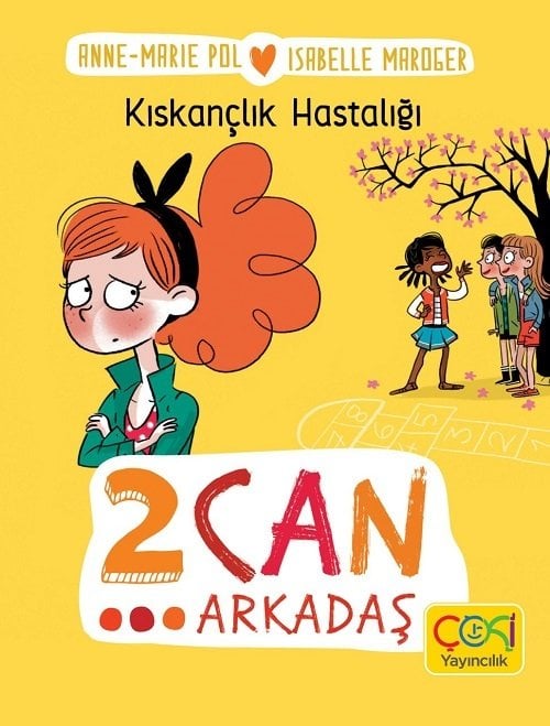 İki Can Arkadaş Kıskançlık Hastalığı - Anne-Marie Pol, Isabelle Maroger Çoki Yayıncılık