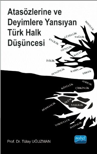 Nobel Atasözlerine ve Deyimlere Yansıyan Türk Halk Düşüncesi - Tülay Uğuzman Nobel Akademi Yayınları