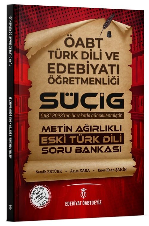 Edebiyat ÖABTdeyiz ÖABT Türk Dili Edebiyatı SÜÇİG Metin Ağırlıklı Eski Türk Dili Soru Bankası - Asım Kara Edebiyat ÖABTdeyiz