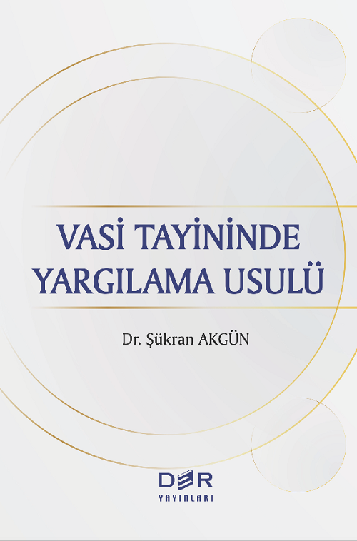 Der Yayınları Vasi Tayininde Yargılama Usulü - Şükran Akgün Der Yayınları