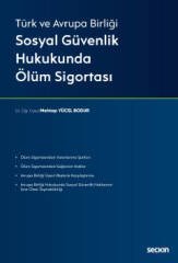 Seçkin Sosyal Güvenlik Hukukunda Ölüm Sigortası - Mehtap Yücel Bodur Seçkin Yayınları