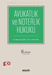 Seçkin Avukatlık ve Noterlik Hukuku 6. Baskı - Süleyman Çetin, Derya Ateş Seçkin Yayınları