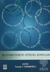 Ekin İşletmecilikte Güncel Konular - Tuncay T. Turaboğlu Ekin Yayınları