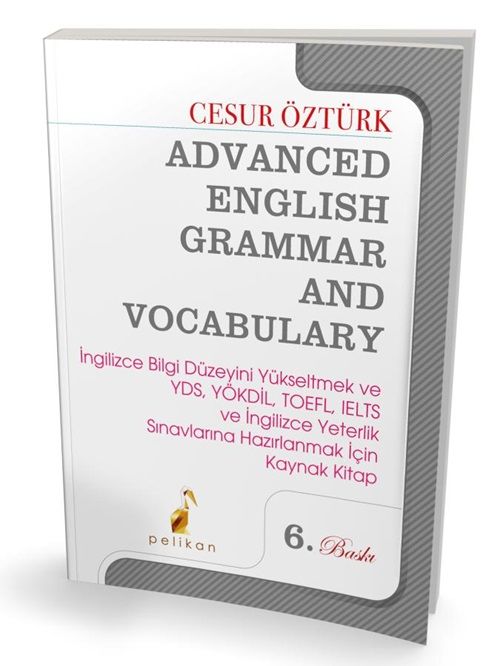 Pelikan YDS YÖKDİL Advanced English Grammar and Vocabulary - Cesur Öztürk Pelikan Yayınları