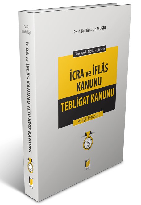 Adalet İcra ve İflas Kanunu Tebligat Kanunu 13. Baskı - Timuçin Muşul Adalet Yayınevi