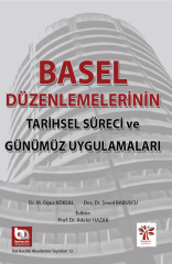 Akademi Basel Düzenlemelerinin Tarihsel Süreci ve Günümüz Uygulamaları - Oğuz Köksal, Adalet Hazar, Şenol Babuşcu Akademi Consulting Yayınları