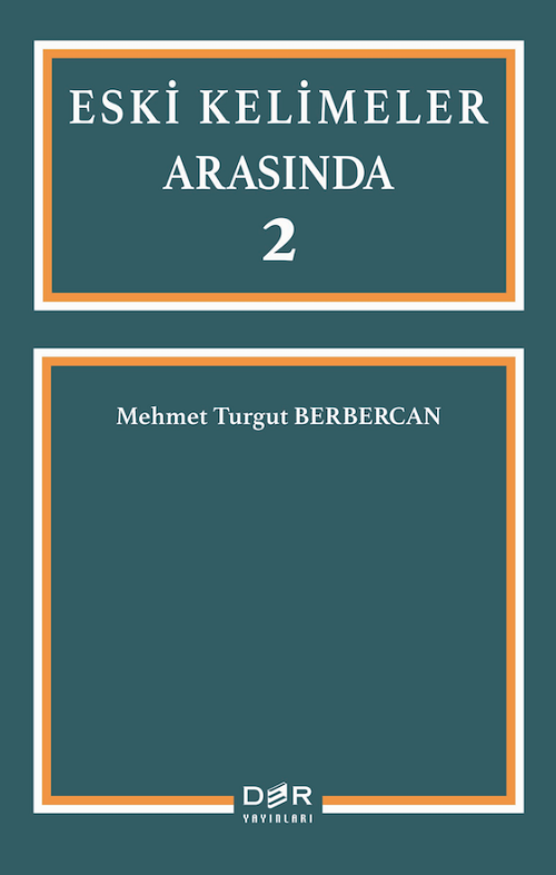 Der Yayınları Eski Kelimleler Arasında-2 - Mehmet Turgut Berbercan Der Yayınları