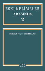 Der Yayınları Eski Kelimleler Arasında-2 - Mehmet Turgut Berbercan Der Yayınları