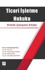 Gazi Kitabevi Ticari İşletme Hukuku - Mustafa İsmail Kaya Gazi Kitabevi