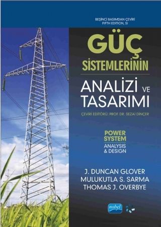 Nobel Güç Sistemlerinin Analizi ve Tasarımı - J. Duncan Glover Nobel Akademi Yayınları