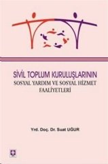 Ekin Sivil Toplum Kuruluşlarının Sosyal Yardım ve Sosyal Hizmet Faaliyetleri - Suat Uğur Ekin Yayınları