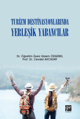 Gazi Kitabevi Turizm Destinasyonlarında Yerleşik Yabancılar - Gizem Özgürel, Cevdet Avcıkurt Gazi Kitabevi