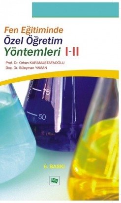 Anı Yayıncılık Fen Eğitiminde Özel Öğretim Yöntemleri 1 - 2 6. Baskı - Şengül S. Anagün Anı Yayıncılık