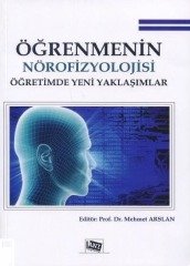 Anı Yayıncılık Öğrenmenin Nörofizyolojisi Öğretimde Yeni Yaklaşımlar - Mehmet Arslan Anı Yayıncılık