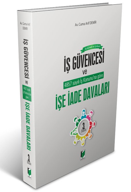 Adalet İş Güvencesi ve İşe İade Davaları 3. Baskı - Cuma Arif Demir Adalet Yayınevi