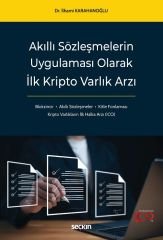 Seçkin Akıllı Sözleşmelerin Uygulaması Olarak İlk Kripto Varlık Arzı - İlhami Karahanoglu Seçkin Yayınları