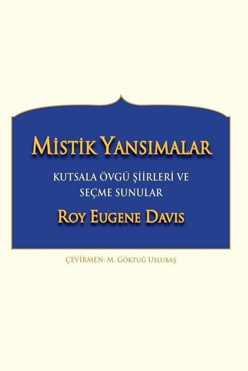 Gazi Kitabevi Mistik Yansımalar Kutsala Övgü Şiirleri ve Seçme Sunular - Roy Eugene Davis Gazi Kitabevi