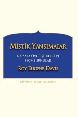 Gazi Kitabevi Mistik Yansımalar Kutsala Övgü Şiirleri ve Seçme Sunular - Roy Eugene Davis Gazi Kitabevi