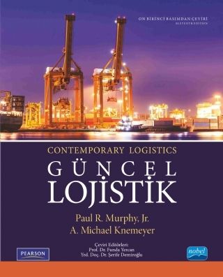 Nobel Güncel Lojistik - Paul R. Murphy, A Michael Knemeyer Nobel Akademi Yayınları