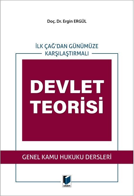 Adalet İlk Çağ'dan Günümüze Karşılaştırmalı Devlet Teorisi - Ergin Ergül Adalet Yayınevi