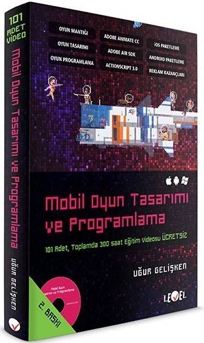 Level Kitap Mobil Oyun Tasarımı ve Programlama - Uğur Gelişken Level Kitap Yayıncılık