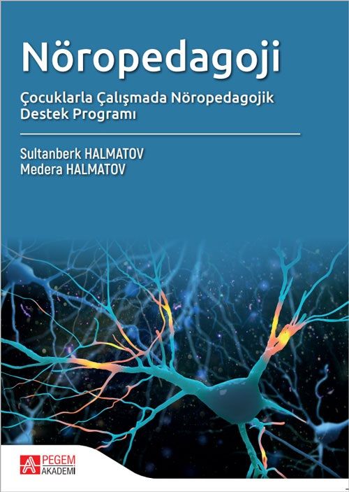 Pegem Nöropedagoji, Çocuklarla Çalışmada Nöropedagojk Destek Programı - Sultanberk Halmatov, Medera Halmatov Pegem Akademi Yayıncılık