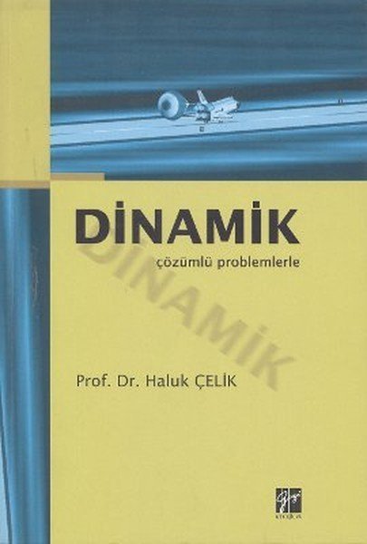 Gazi Kitabevi Dinamik Çözümlü Problemlerle - Haluk Çelik Gazi Kitabevi