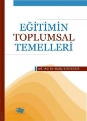 Anı Yayıncılık Eğitimin Toplumsal Temelleri - Hakkı Kızıloluk Anı Yayıncılık