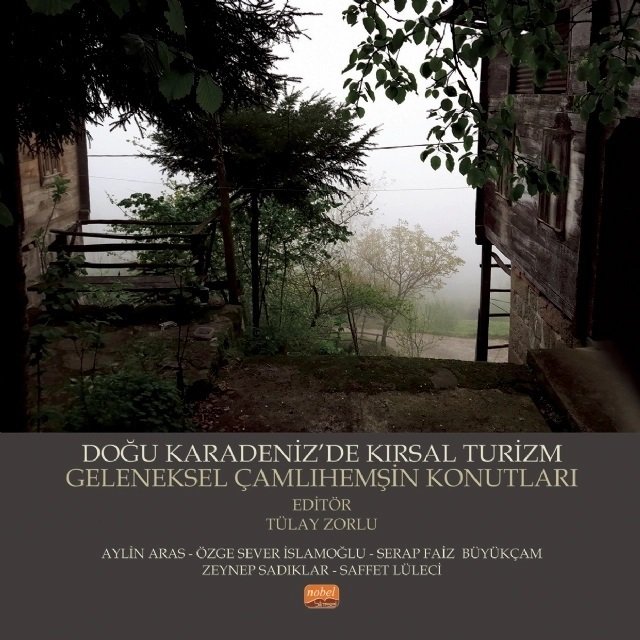 Nobel Doğu Karadeniz’de Kırsal Turizm Geleneksel Çamlıhemşin Konutları - Aylin Aras Nobel Bilimsel Eserler