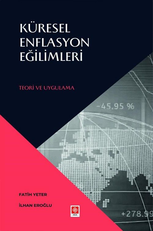 Ekin Küresel Enflasyon Eğilimleri - Fatih Yeter, İlhan Eroğlu Ekin Yayınları