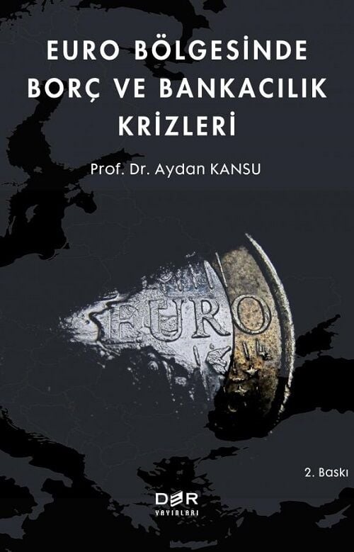 Der Yayınları Euro Bölgesinde Borç ve Bankacılık Krizleri - Aydan Kansu Der Yayınları