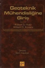 Gazi Kitabevi Geoteknik Mühendisliğine Giriş - William D. Kovacs, Robert D. Holtz Gazi Kitabevi